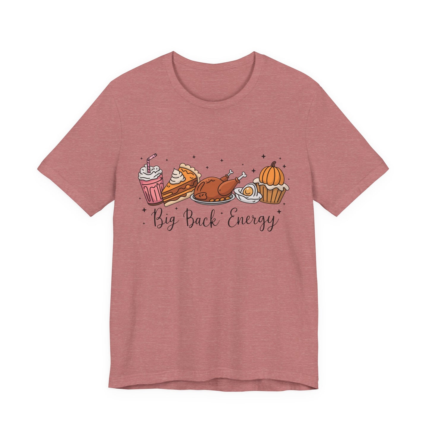 Big Back Energy | Thanksgiving T-Shirt