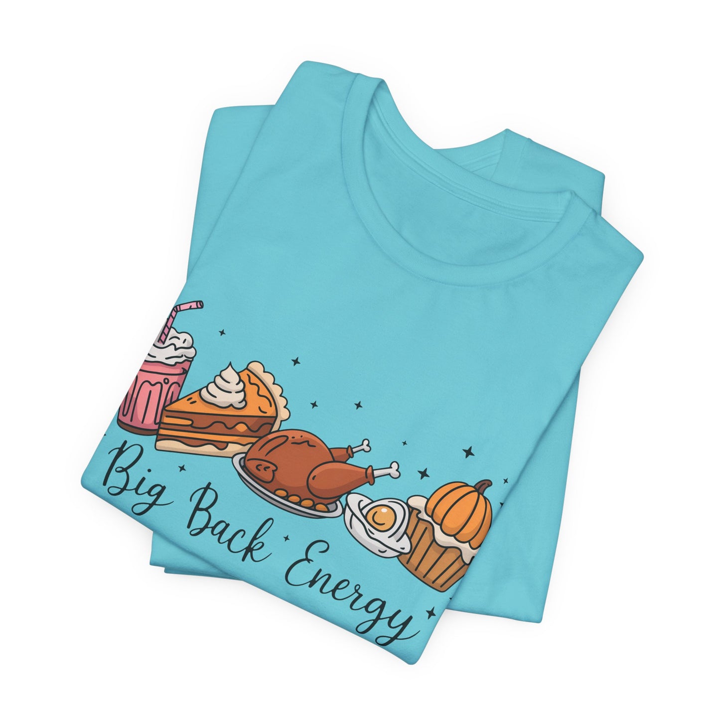 Big Back Energy | Thanksgiving T-Shirt