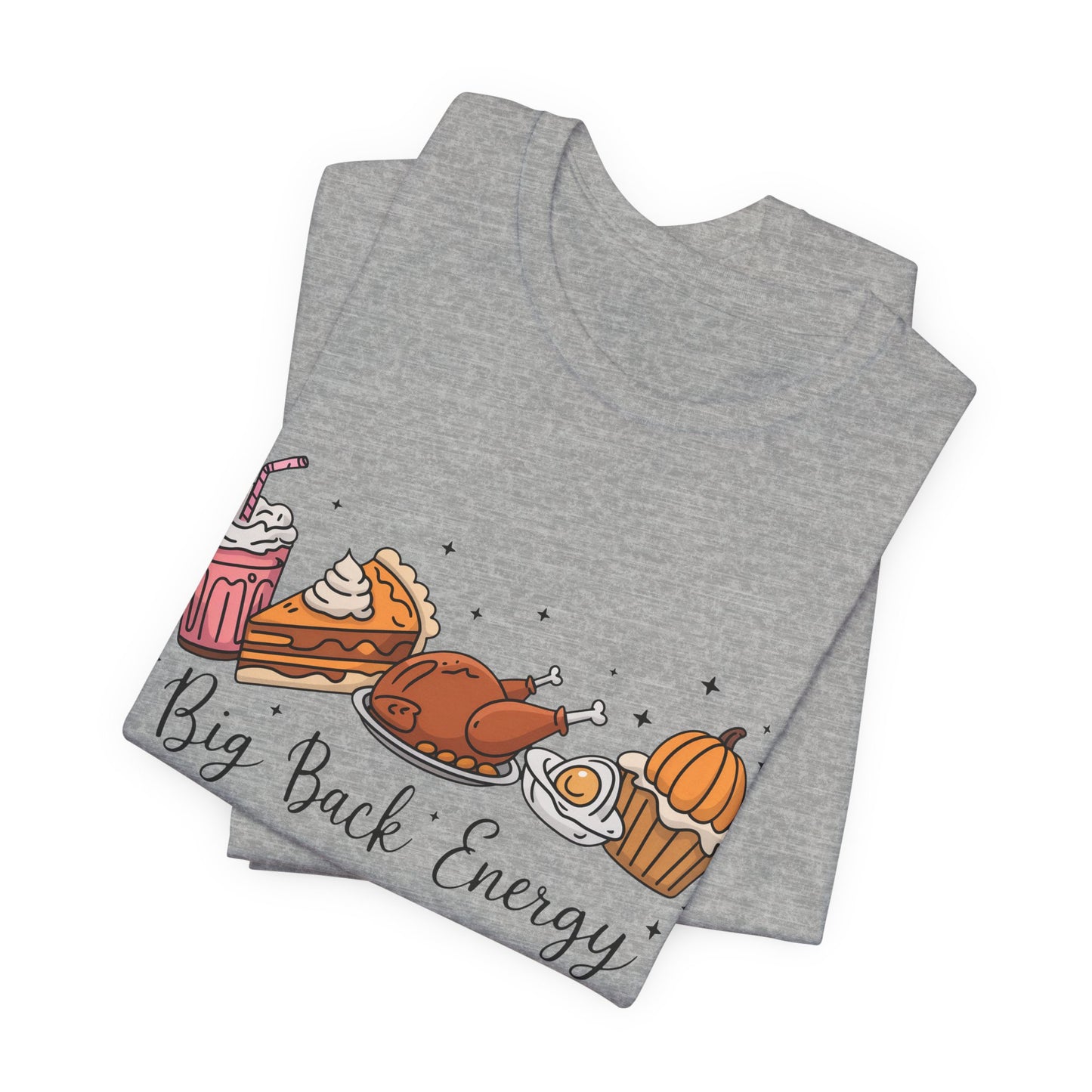 Big Back Energy | Thanksgiving T-Shirt