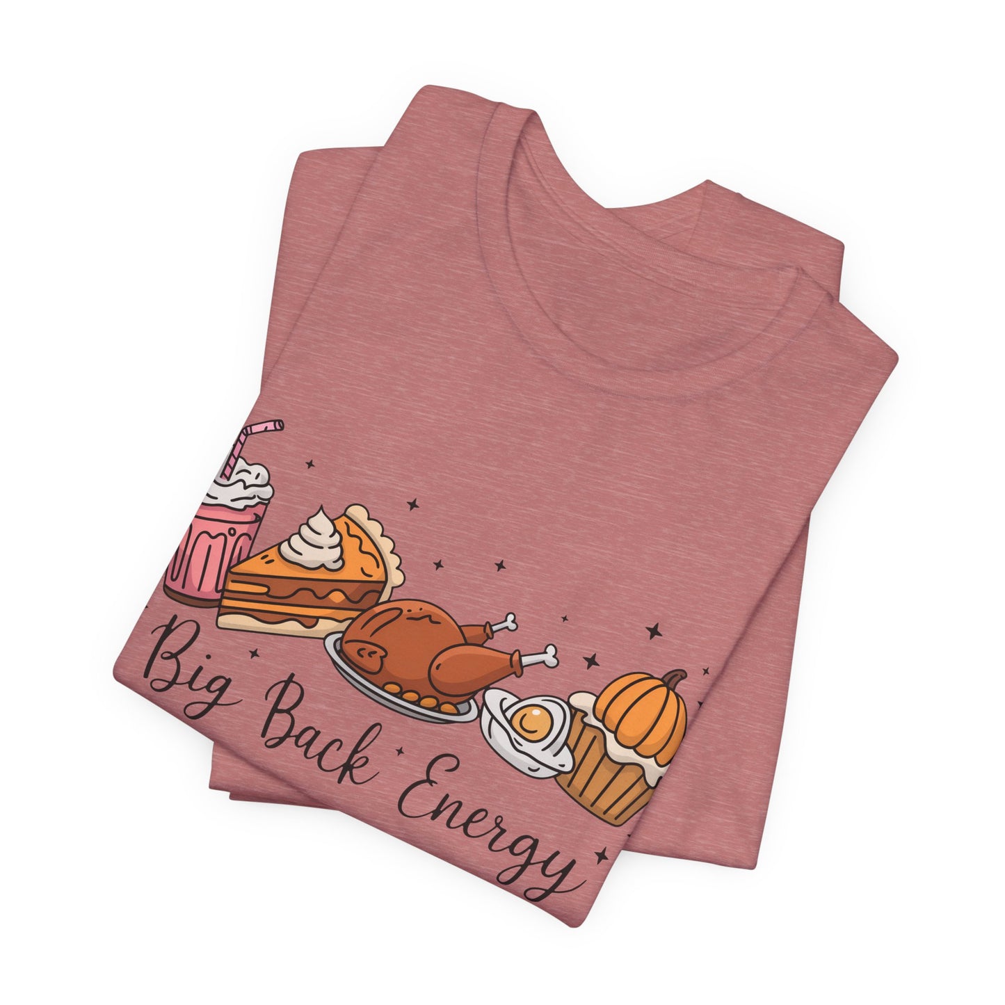 Big Back Energy | Thanksgiving T-Shirt